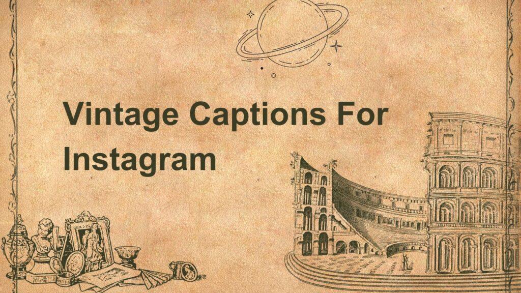 Vintage Captions For Instagram