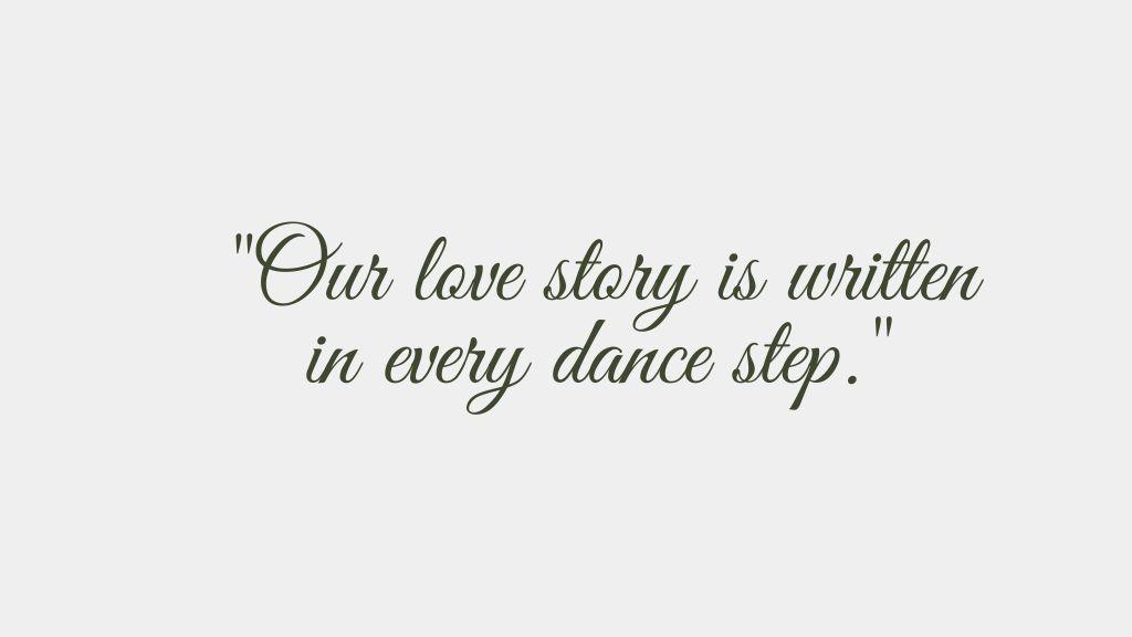 In this image there is text about couple dance captions for Instagram "Our love story is written in every dance step" 