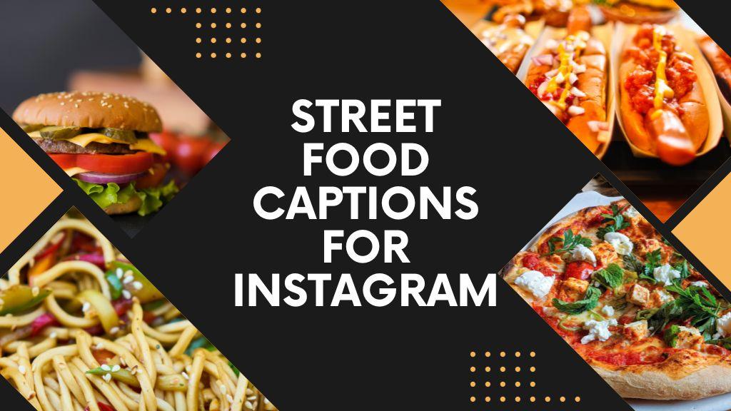 Street Food Captions For Instagram